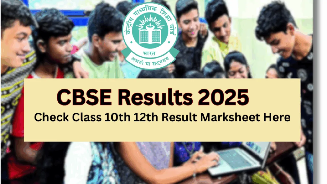 CBSE Results 2025: Get Check Scores at results.cbse.nic.in